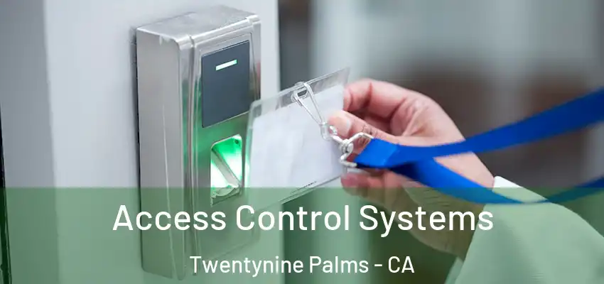  Access Control Systems Twentynine Palms - CA