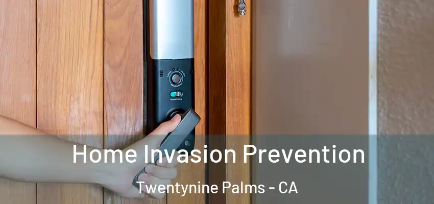  Home Invasion Prevention Twentynine Palms - CA