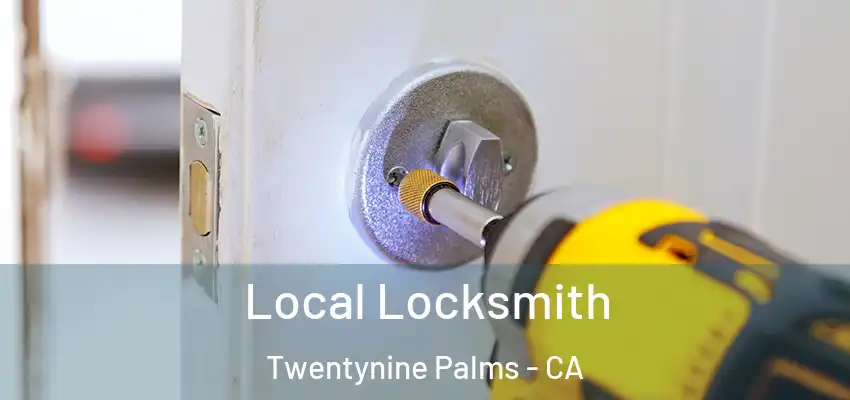  Local Locksmith Twentynine Palms - CA