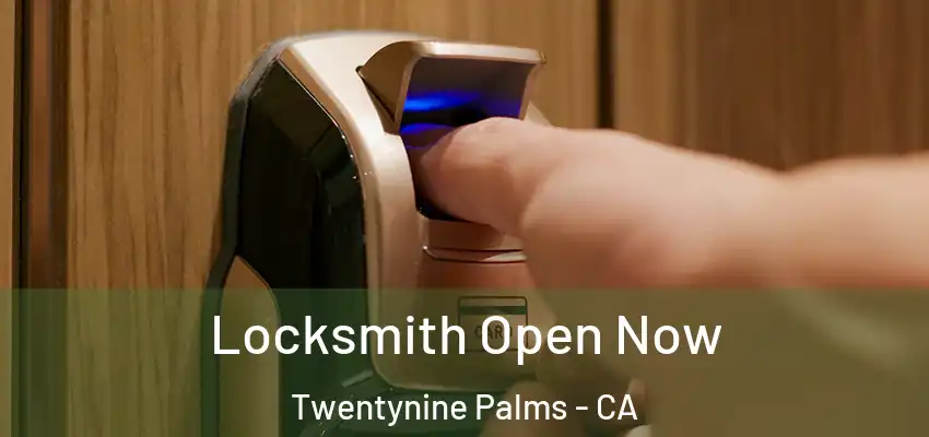  Locksmith Open Now Twentynine Palms - CA