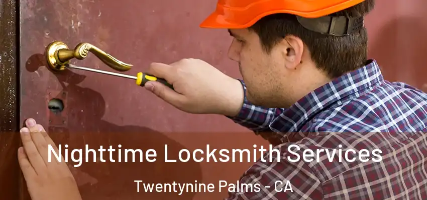  Nighttime Locksmith Services Twentynine Palms - CA