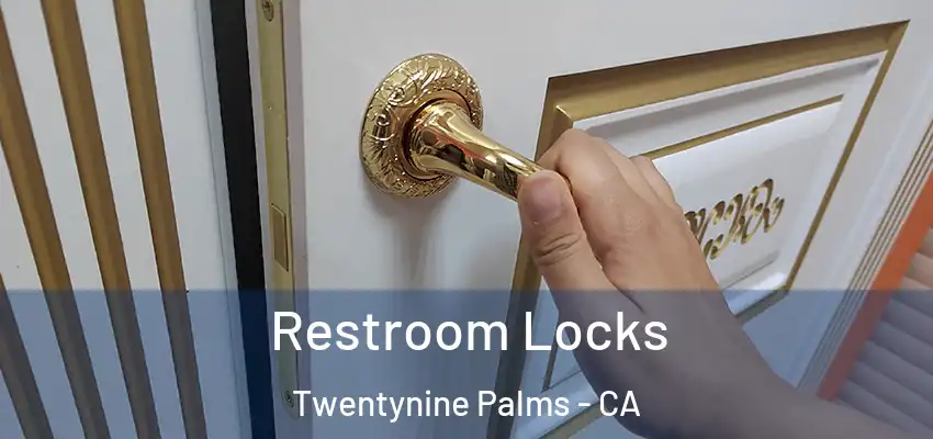  Restroom Locks Twentynine Palms - CA