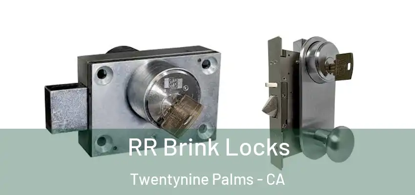 RR Brink Locks Twentynine Palms - CA