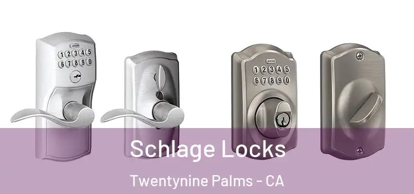  Schlage Locks Twentynine Palms - CA